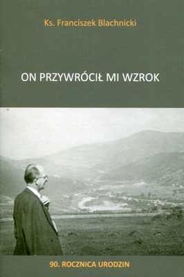 ON PRZYWRÓCIŁ MI WZROK