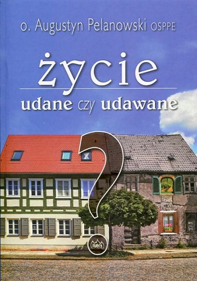 Życie udane czy udawane
