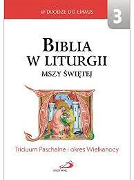 Biblia w liturgii Mszy Świętej. Triduum Paschalne i okres Wielkanocy