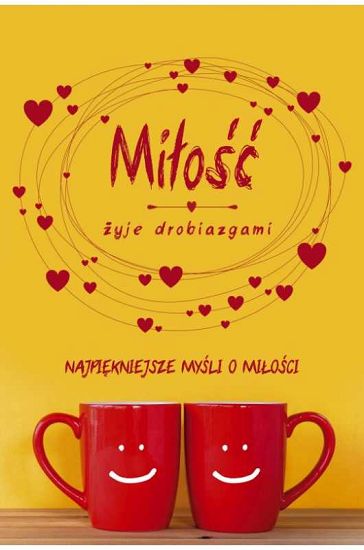 Miłość żyje drobiazgami
