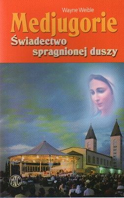 Medjugorie - Świadectwo spragnionej duszy