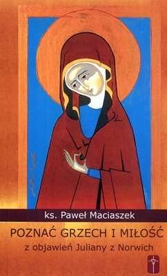 Poznać grzech i miłość z objawień Juliany z Norwich