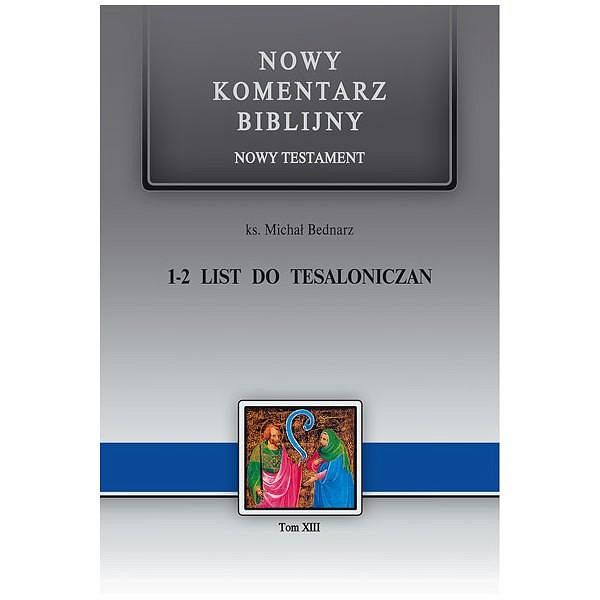 Nowy komentarz biblijny 1-2 List do Tesaloniczan  tom XIII
