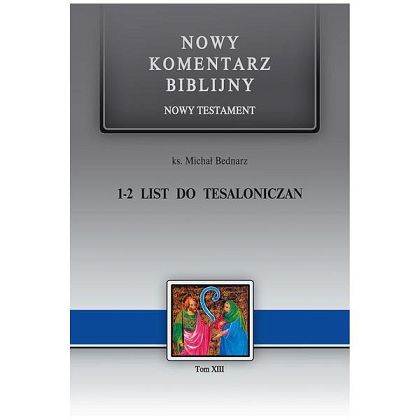 Nowy komentarz biblijny 1-2 List do Tesaloniczan  tom XIII