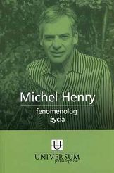 MICHEL HENRY FENOMENOLOG ŻYCIA