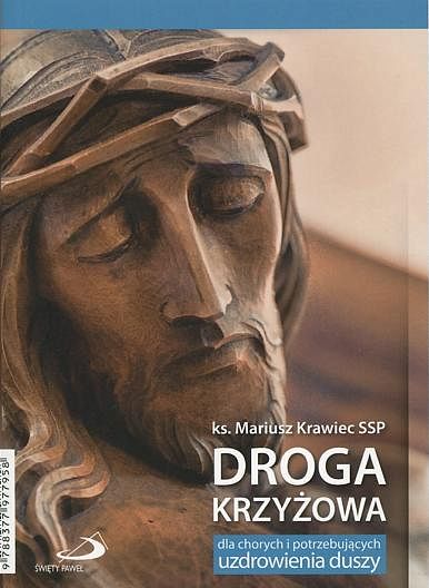 Droga krzyżowa dla chorych potrzebujących uzdrowienia duszy i ciała