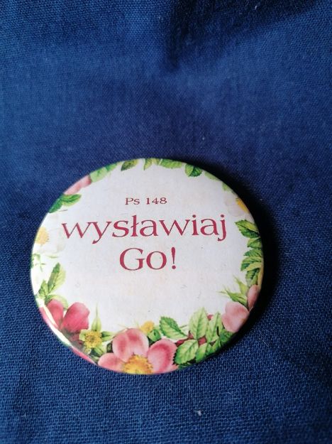 Przypinka button 5,6 cm Wysławiaj Go