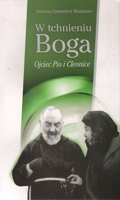 W tchnieniu Boga - Ojciec Pio i Cleonice