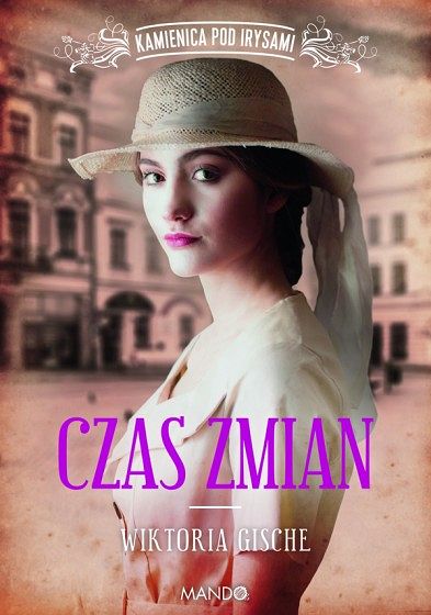 Czas zmian. Kamienica Pod Irysami - Wiktoria Gische