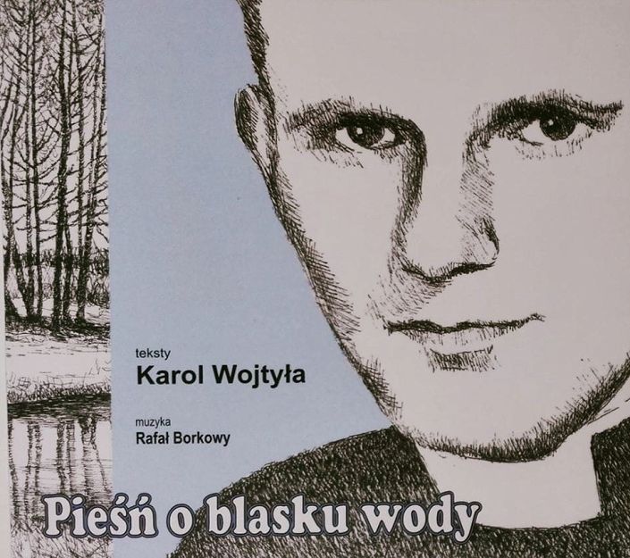 Pieśń o blasku wody - Karol Wojtyła - Rafał Borkowy