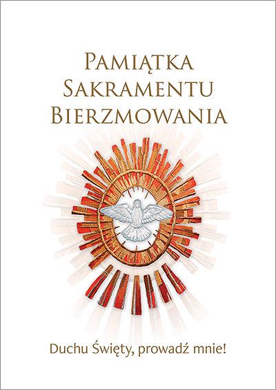 Pamiątka Sakramentu Bierzmowania. Duchu Święty, prowadź mnie!