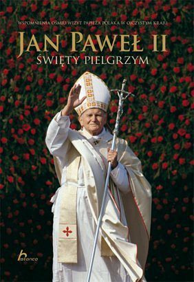 Jan Paweł II Święty Pielgrzym