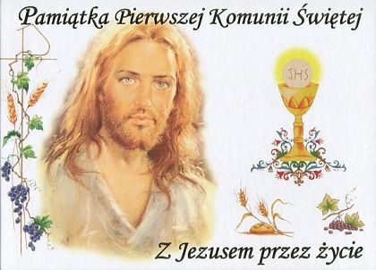 Z Jezusem przez życie. Pamiątka Pierwszej Komunii Świętej 