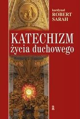 Katechizm życia duchowego - Sarah Robert  kard.