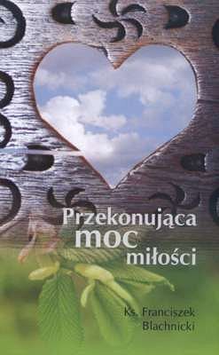 PRZEKONUJĄCA MOC MIŁOŚCI