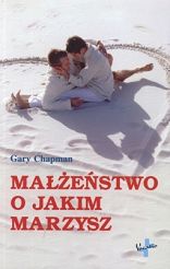 Małżeństwo o jakim marzysz
