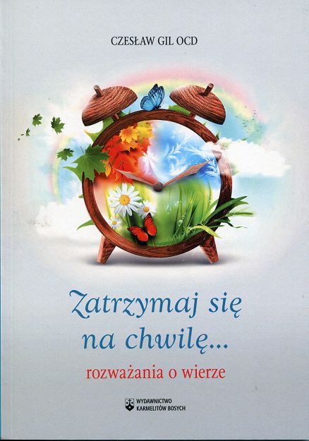 Zatrzymaj się na chwilę... rozważania o wierze