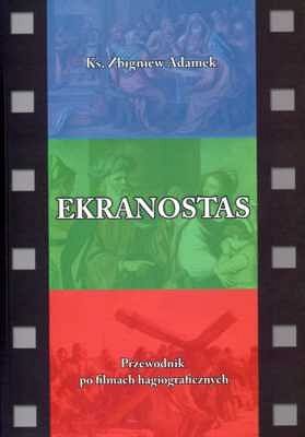 EKRANOSTAS. Przewodnik po filmach hagiograficznych