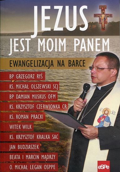 Jezus jest moim Panem. Ewangelizacja na barce