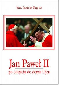 Jan Paweł II po odejściu do domu Ojca