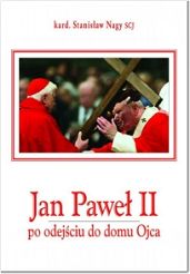 Jan Paweł II po odejściu do domu Ojca