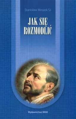 JAK SIĘ ROZMODLIĆ