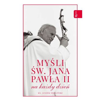 Myśli św Jana Pawła II na każdy dzień