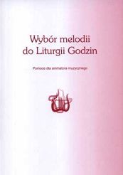 WYBÓR MELODII DO LITURGII GODZIN