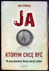 Ja, którym chcę być. W poszukiwaniu Bożej wersji siebie