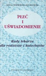 Płeć i uświadomienie - Rady lekarza dla rodziców i katechetów