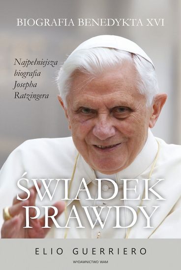 Świadek prawdy - biografia Benedykta XVI