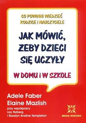 Jak mówić, żeby dzieci się uczyły w domu i w szkole