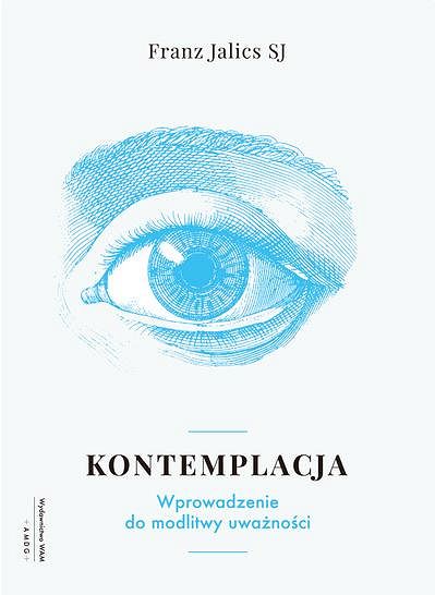  Kontemplacja Wprowadzenie do modlitwy uważności