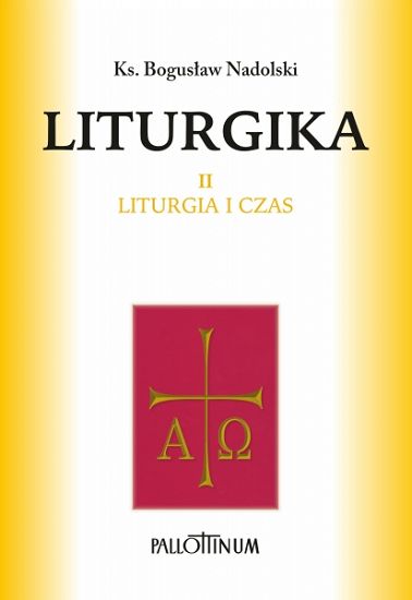 Liturgika Tom 2 - Eucharystia [nowe wydanie]