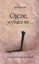 Ojcze wybacz im
