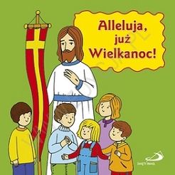 Alleluja już Wielkanoc!