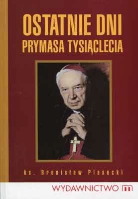 Ostatnie dni Prymasa Tysiąclecia