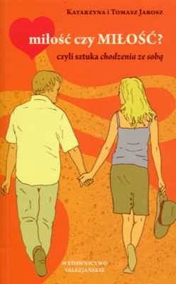 miłość czy MIŁOŚĆ czyli sztuka chodzenia ze sobą