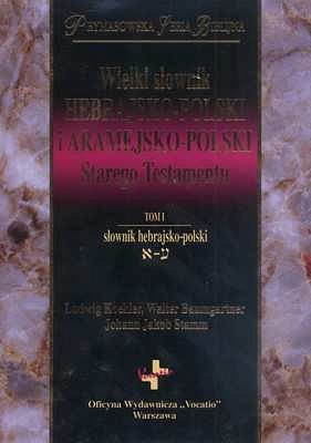 Wielki słownik hebrajsko - polski i aramejsko - polski Starego Testamentu (tom 1-2)