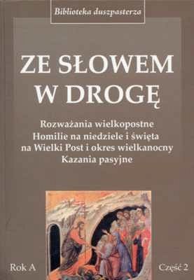 ZE SŁOWEM W DROGĘ. Rok A część 2
