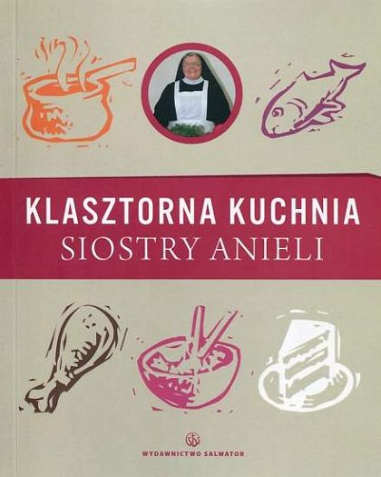 Klasztorna kuchnia siostry Anieli (t.1)