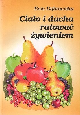 Ciało i Ducha ratować żywieniem