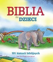Biblia dla dzieci. 101 Historii Biblijnych 