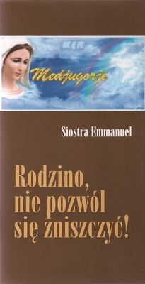 Rodzino, nie pozwól się zniszczyć!
