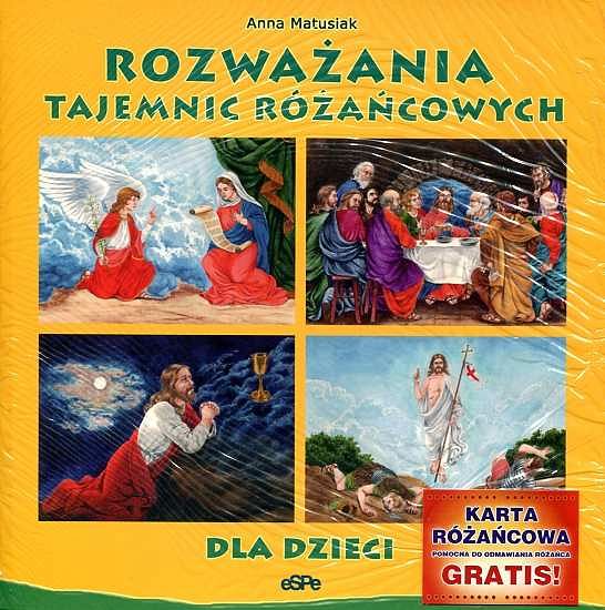 Rozważania tajemnic różańcowych. Dla dzieci