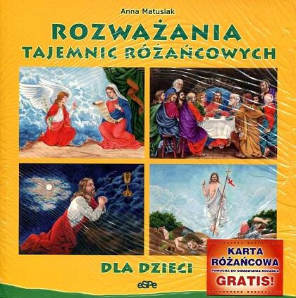 Rozważania tajemnic różańcowych. Dla dzieci