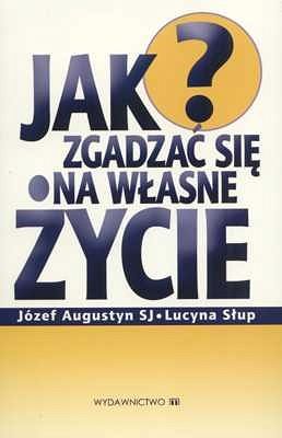 Jak zgadzać się na własne życie?