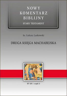 Nowy komentarz biblijny - Stary Testament. Druga księga Machabejska tom XIV część 3
