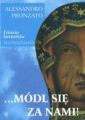 LITANIA LORETAŃSKA - rozważania (Módl się za nami...)