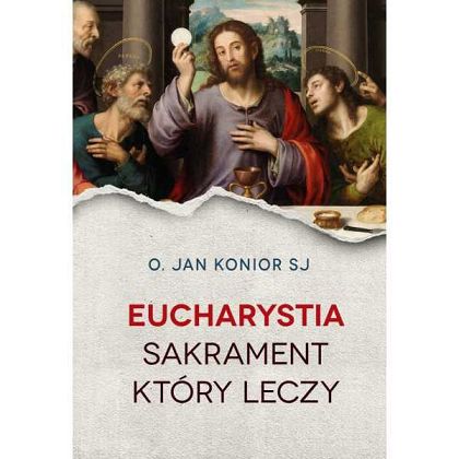 Eucharystia Sakrament Który Leczy